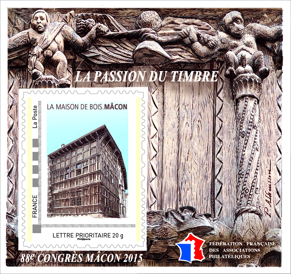 la passion du timbre 88e congrès de FFAP - La maison de bois - Mâcon