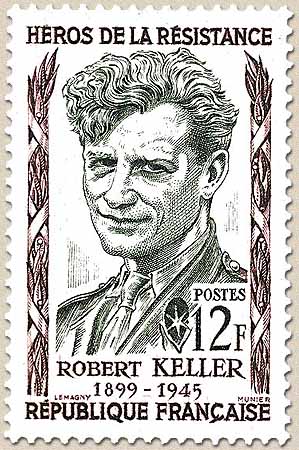 HÉROS DE LA RÉSISTANCE ROBERT KELLER 1899-1945