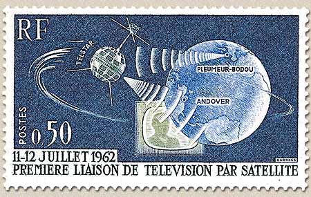 11-12 JUILLET 1962 PREMIÈRE LIAISON DE TÉLÉVISION PAR SATELLITE