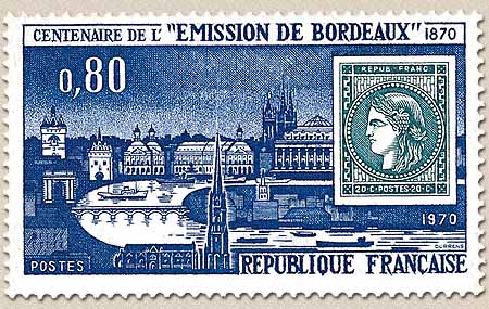 CENTENAIRE DE L' ÉMISSION DE BORDEAUX 1870