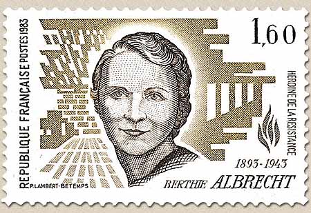 BERTHIE ALBRECHT 1893-1943 HÉROÏNE DE LA RÉSISTANCE