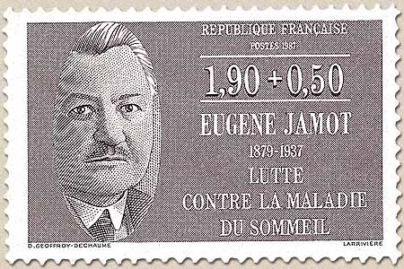EUGÈNE JAMOT 1879-1937 LUTTE CONTRE LA MALADIE DU SOMMEIL