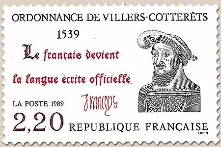 ORDONNANCE DE VILLERS-COTTERÊTS 1539 Le français devient la langue off